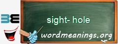 WordMeaning blackboard for sight-hole